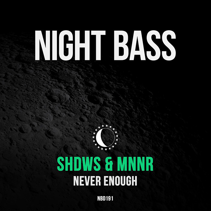 Shdws (US) & MNNR - Never Enough [2022]