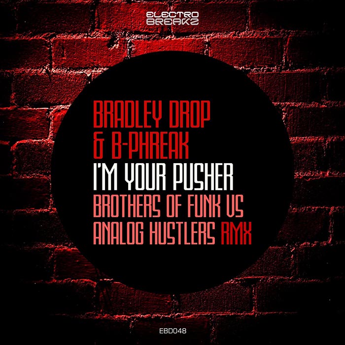Bradley Drop & B-Phreak - I'm Your Pusher (Brothers Of Funk vs Analog Hustlers Remix) [2022]