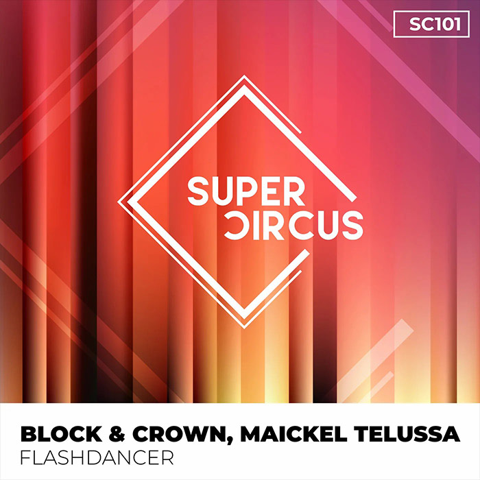 Block & Crown, Maickel Telussa - Flashdancer