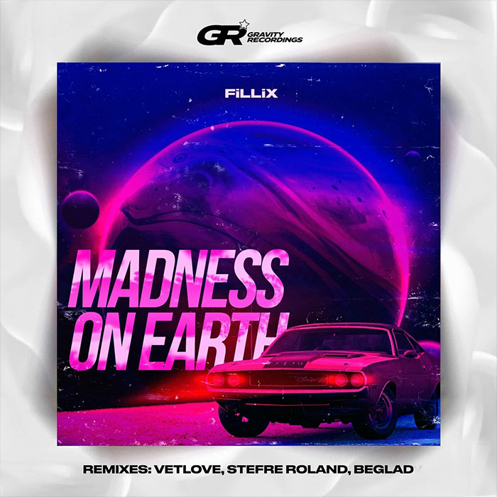 FiLLiX - Madness on Earth [2022]