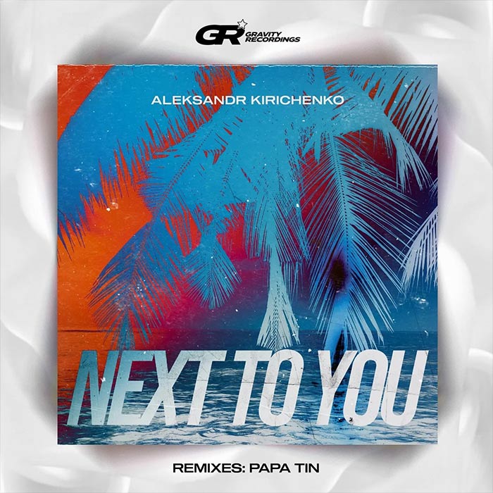 Aleksandr Kirichenko - Next to You [2022]