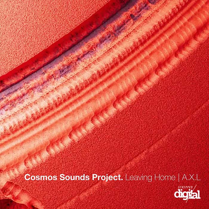 Cosmos Sounds Project - Leaving Home | A X L [2022]