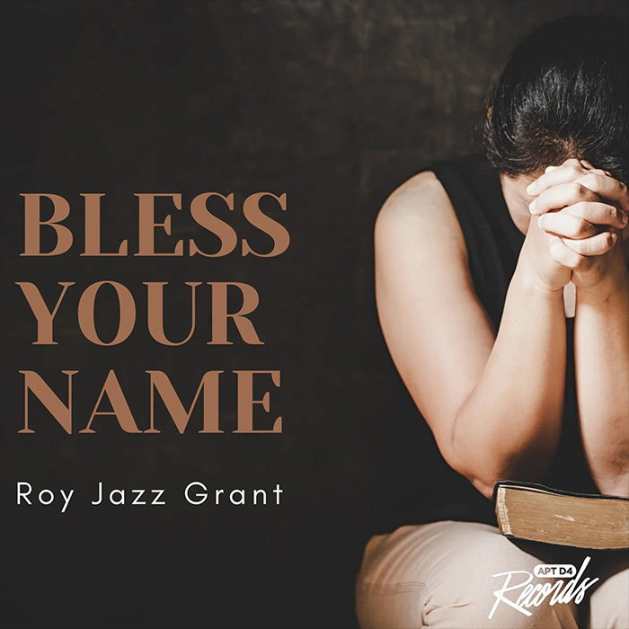 Roy Jazz Grant - Bless Your Name [2022]