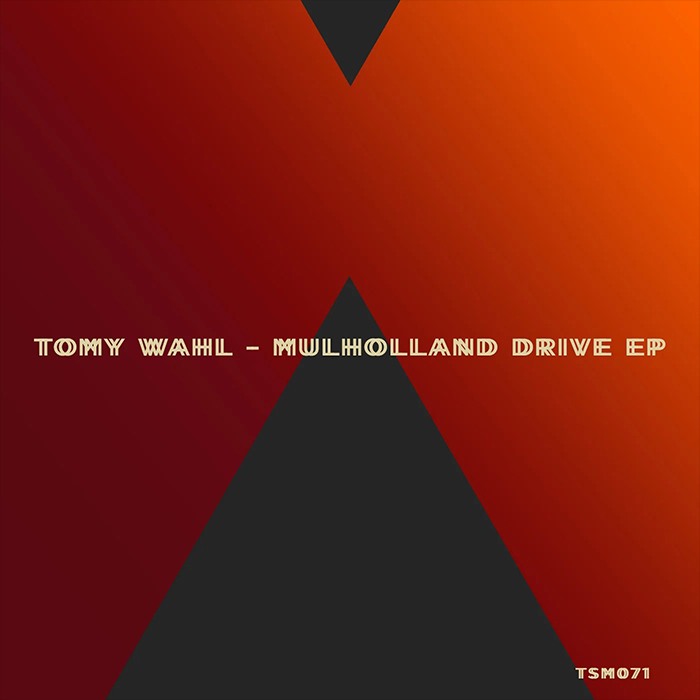 Tomy Wahl - Mulholland Drive EP [2022]