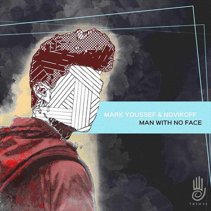 Mark Youssef & Novikoff - Man With No Face [2022]