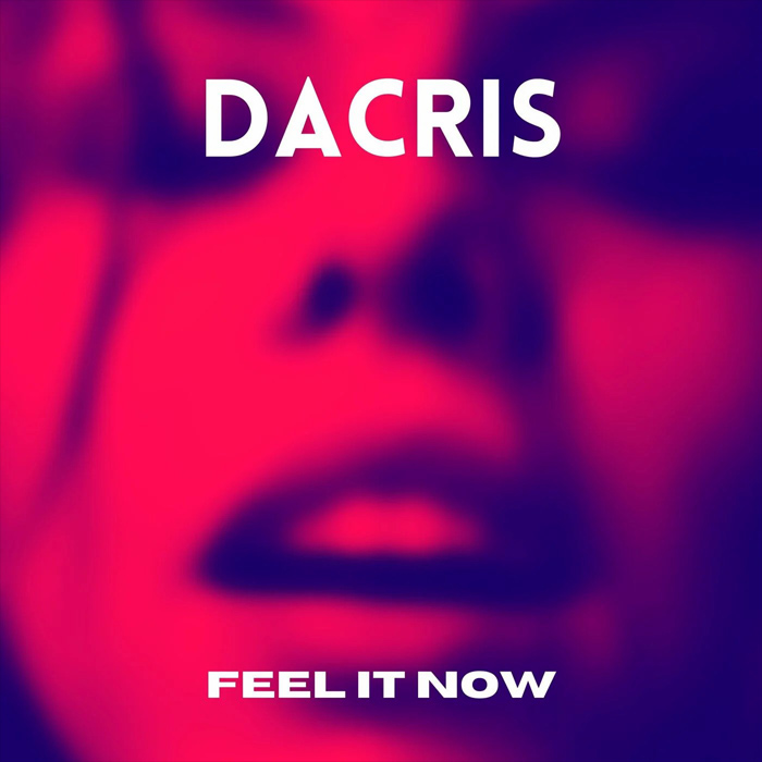 Dacris - Feel It Now [2022]