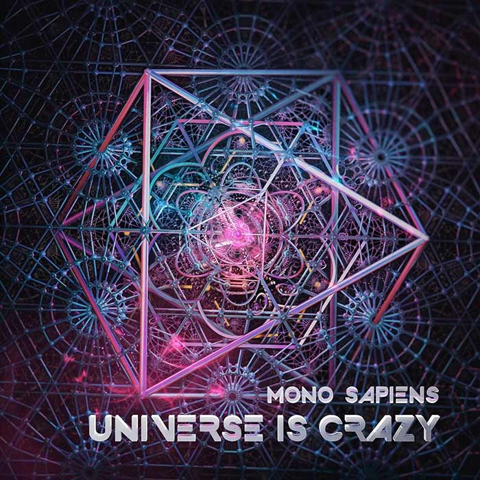 Mono Sapiens - Universe is Crazy [2021]
