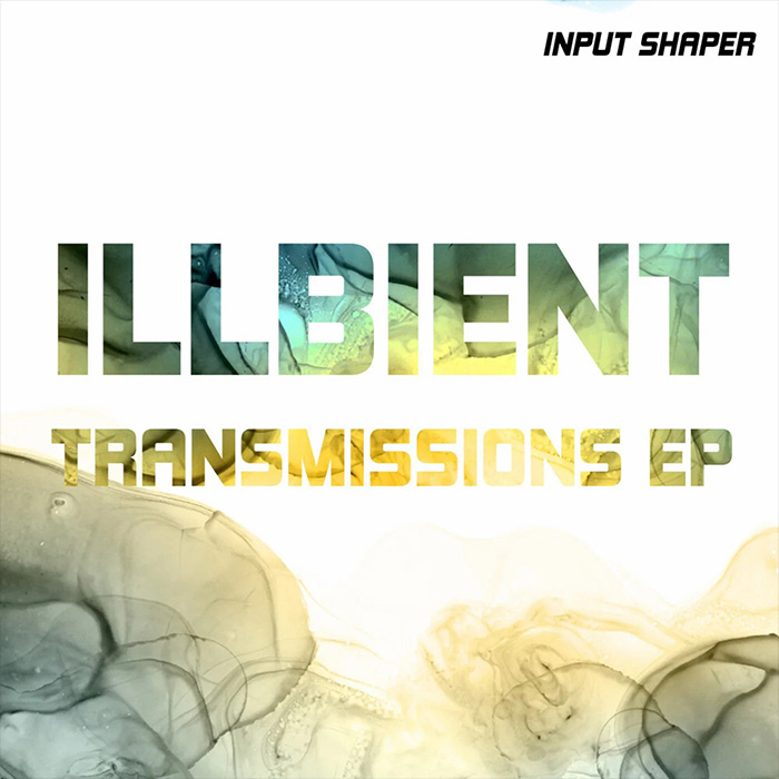 Input Shaper - Illbient Transmissions EP [2023]