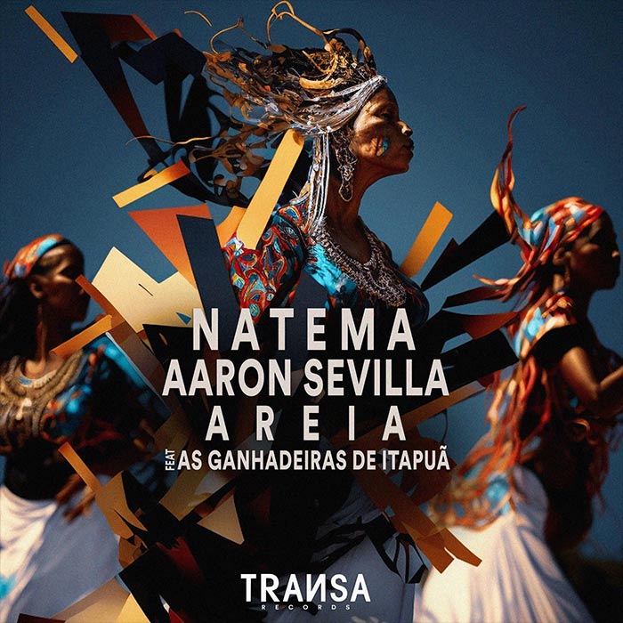 Natema, Aaron Sevilla - Areia (feat. As Ganhadeiras de Itapua) [2023]