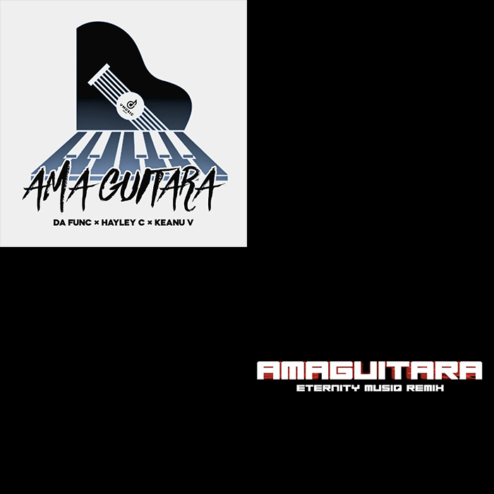 DA FUNC x Hayley C x Keanu V - AmaGuitara (+Eternity Musiq Remix) [2021/2023]