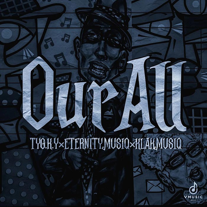 TY G.K.Y x Eternity Musiq x K La K Musiq - Our All [2023]