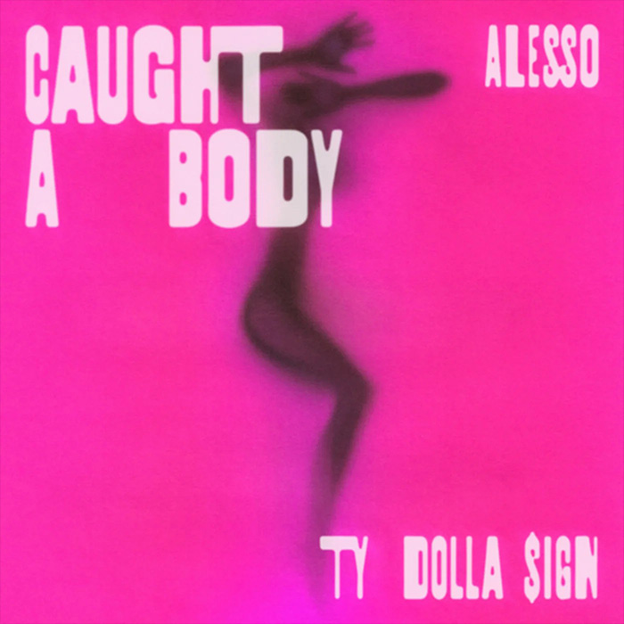 Alesso & Ty Dolla $ign - Caught A Body [2023]