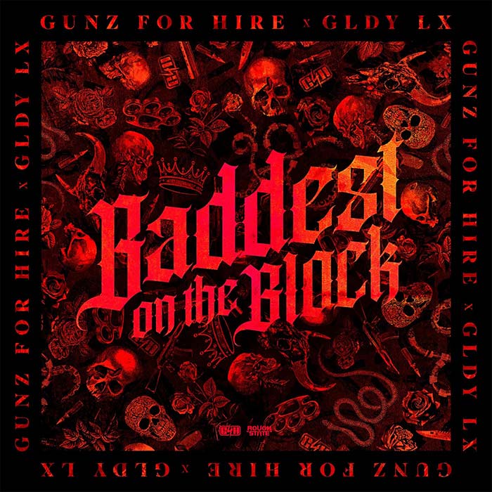 Gunz For Hire x GLDY LX - Baddest On The Block [2023]