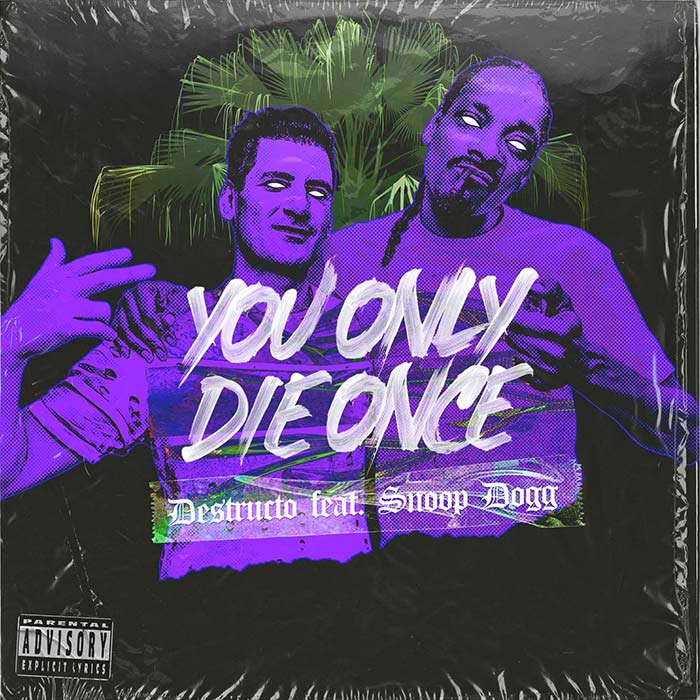 Destructo - You Only Die Once (feat. Snoop Dogg) [2023]
