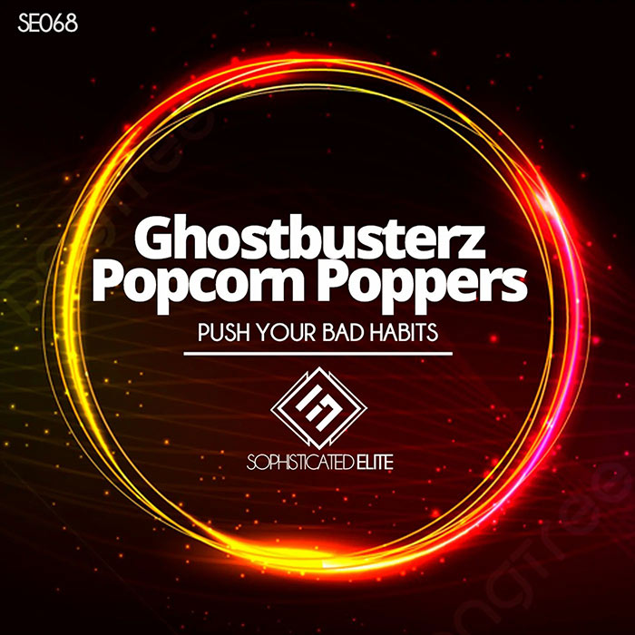 Ghostbusterz, Popcorn Poppers - Push Your Bad Habits [2023]