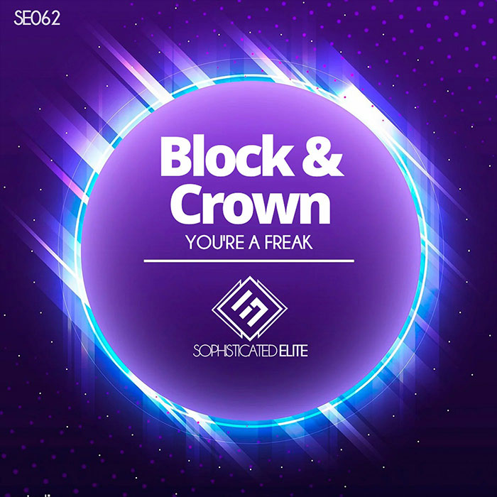 Block & Crown - You're A Freak [2023]
