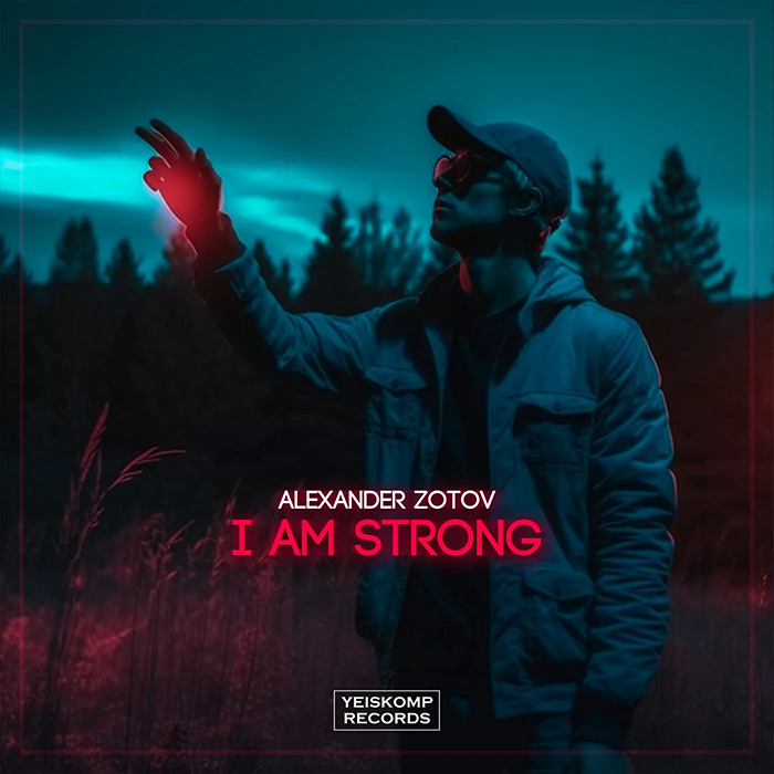 Alexander Zotov - I Am Strong [2023]