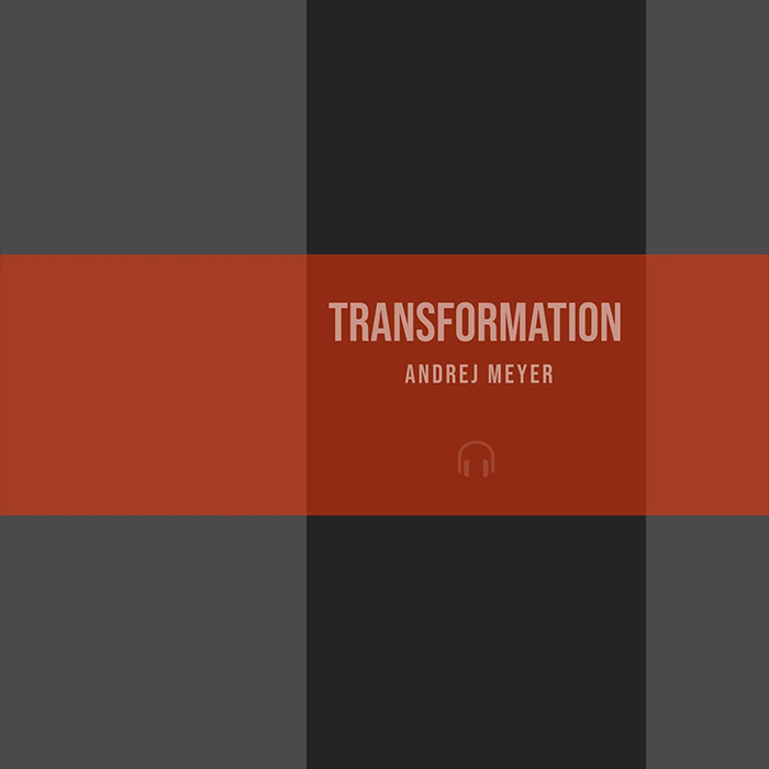 Andrej Meyer - Transformation