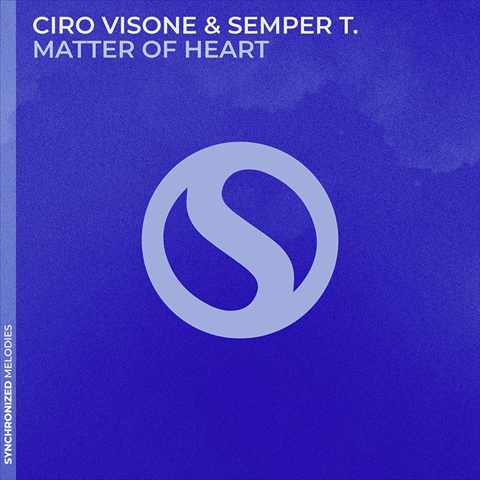 Ciro Visone & Semper T. - Matter of Heart [2023]