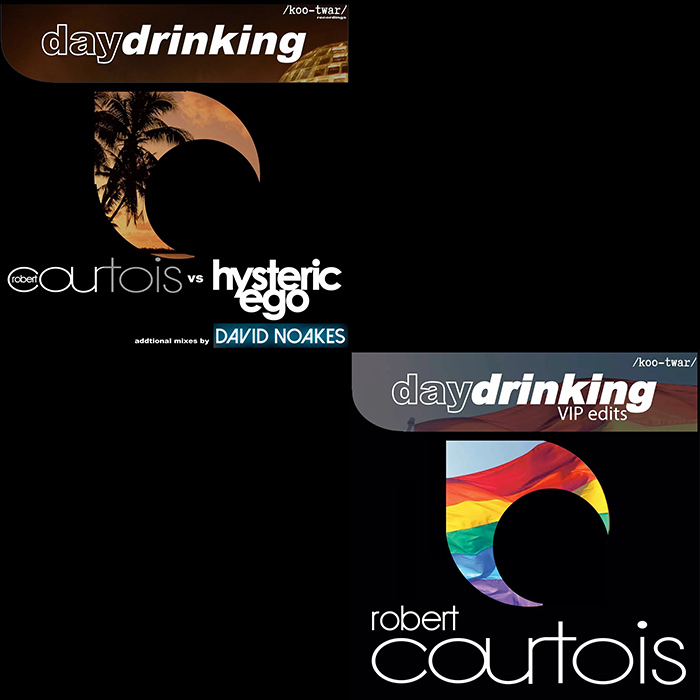 Robert Courtois vs Hysteric Ego - Day Drinking (+VIP edits & Want Love) [2023]