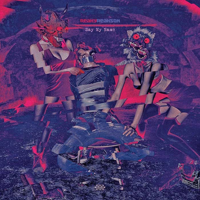 Reaky Reakson - Say My Name