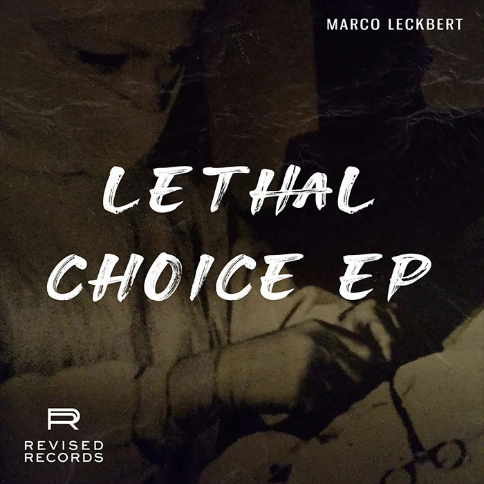 Marco Leckbert - Lethal Choice EP [2023]