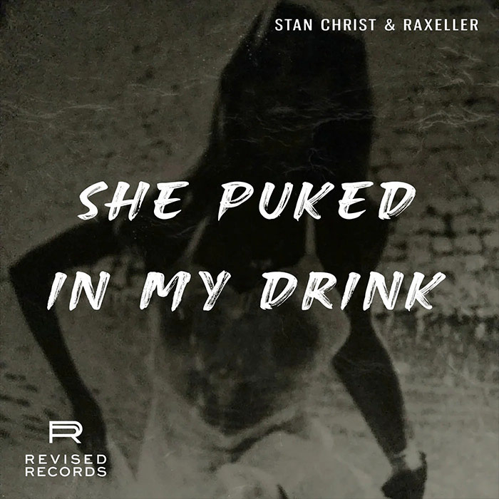 Stan Christ & Raxeller - She Puked In My Drink [2022]