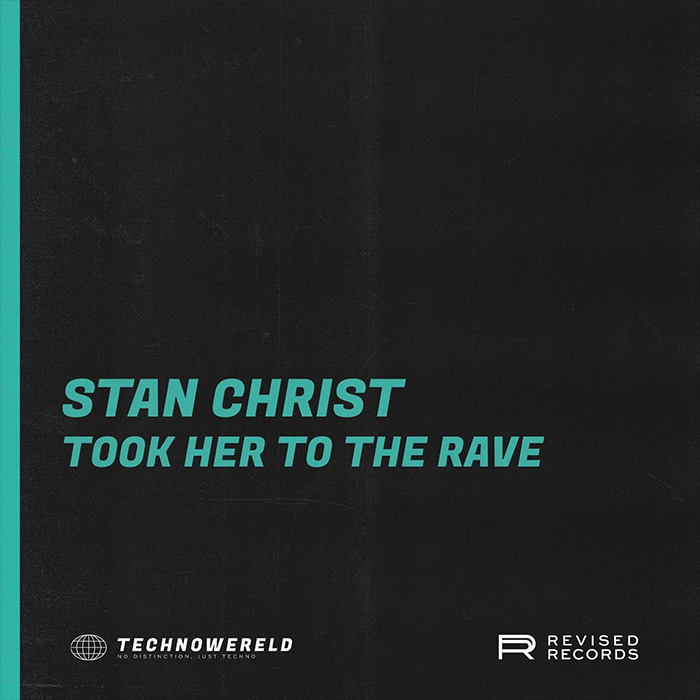 Stan Christ - Took Her To The Rave [2022]