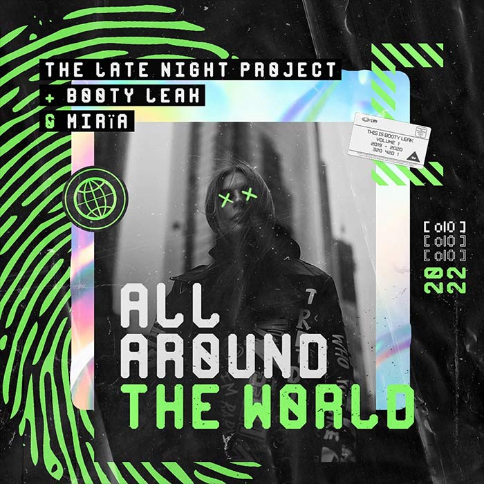 The Late Night Project + Booty Leak & MIRIA - All Around the World [2022]