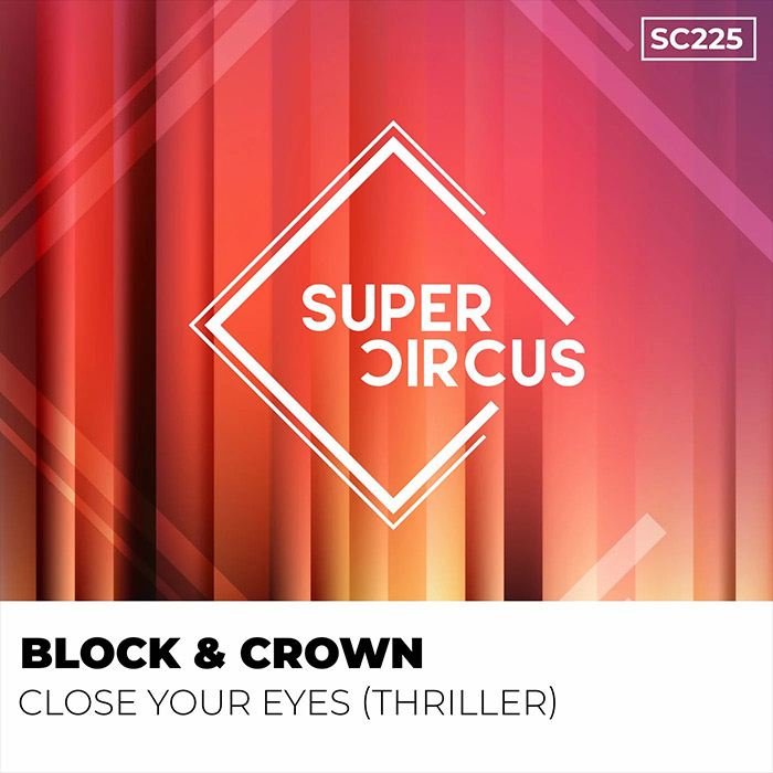 Block & Crown - Close Your Eyes (Thriller) [2023]