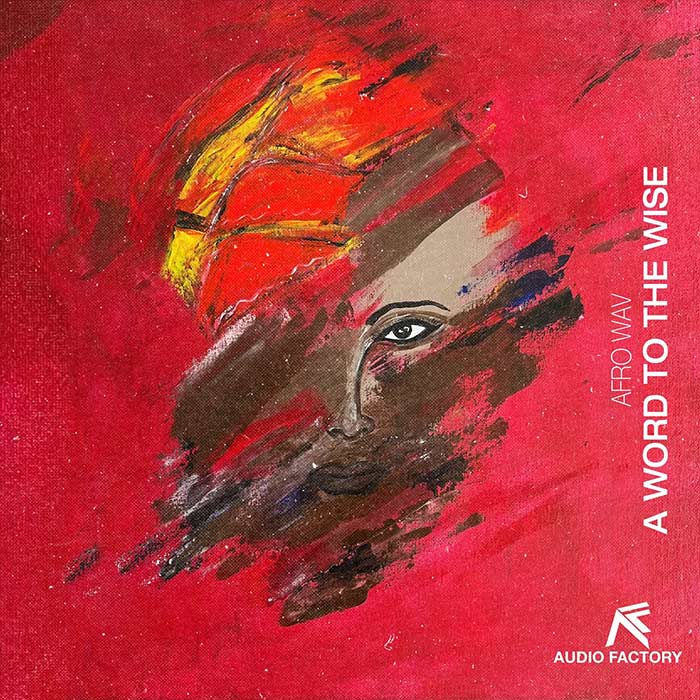 Afro Wav - A Word To The Wise [2023]