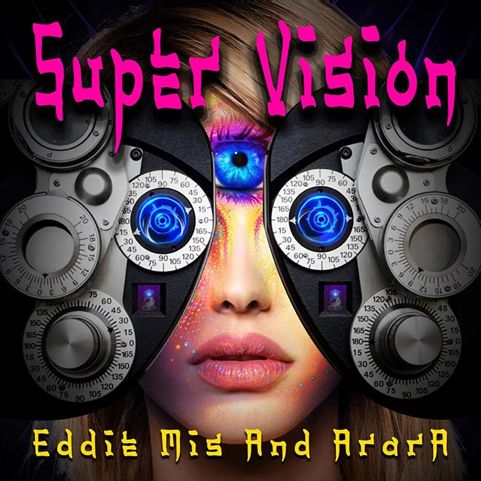 Eddie Mis & Arara - Super Vision [2023]