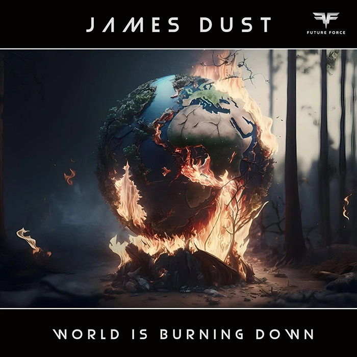 James Dust - World Is Burning Down [2023]