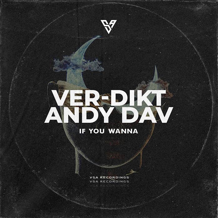 Ver-dikt, Andy Dav - If You Wanna [2023]