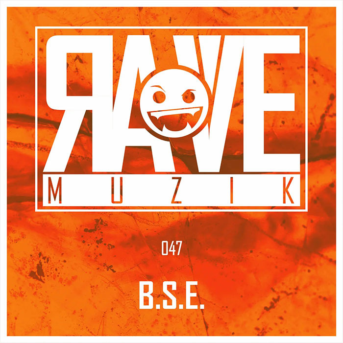 B.S.E. - Rave Muzik 047 [2021]
