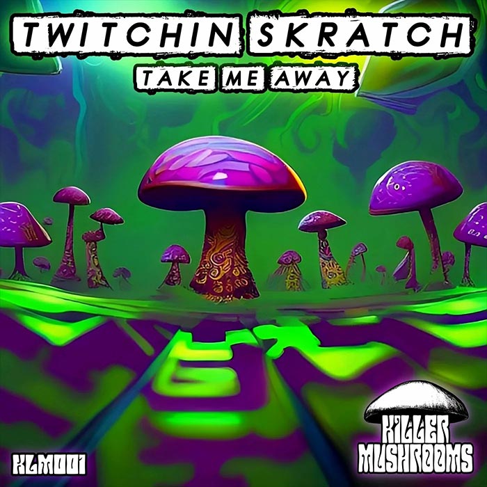 Twitchin Skratch - Take Me Away