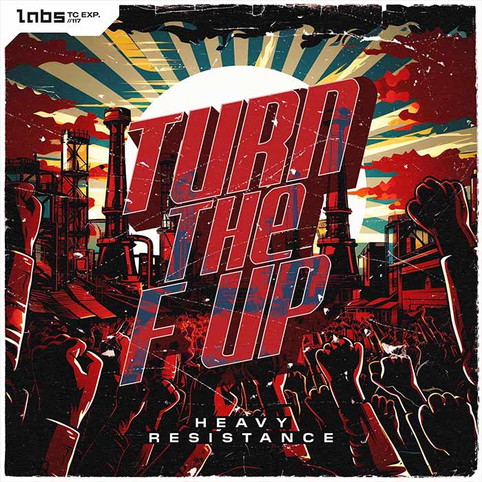 Heavy Resistance - Turn The F Up [2023]