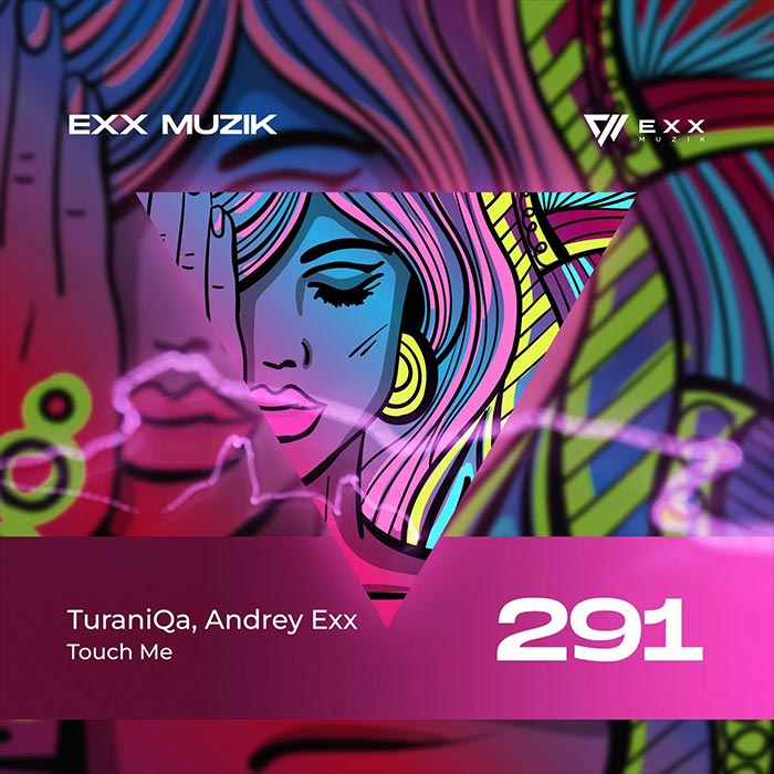TuraniQa, Andrey Exx - Touch Me [2024]