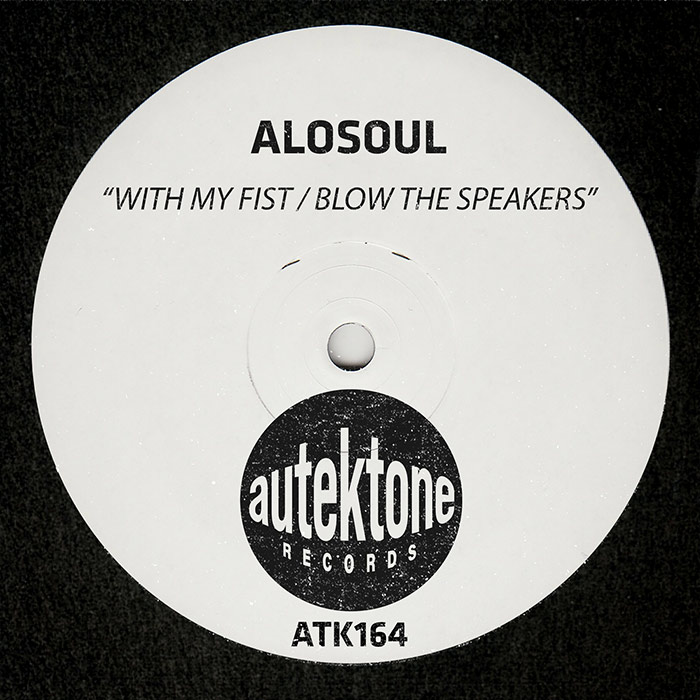 Alosoul - With My Fist / Blow The Speakers [2024]