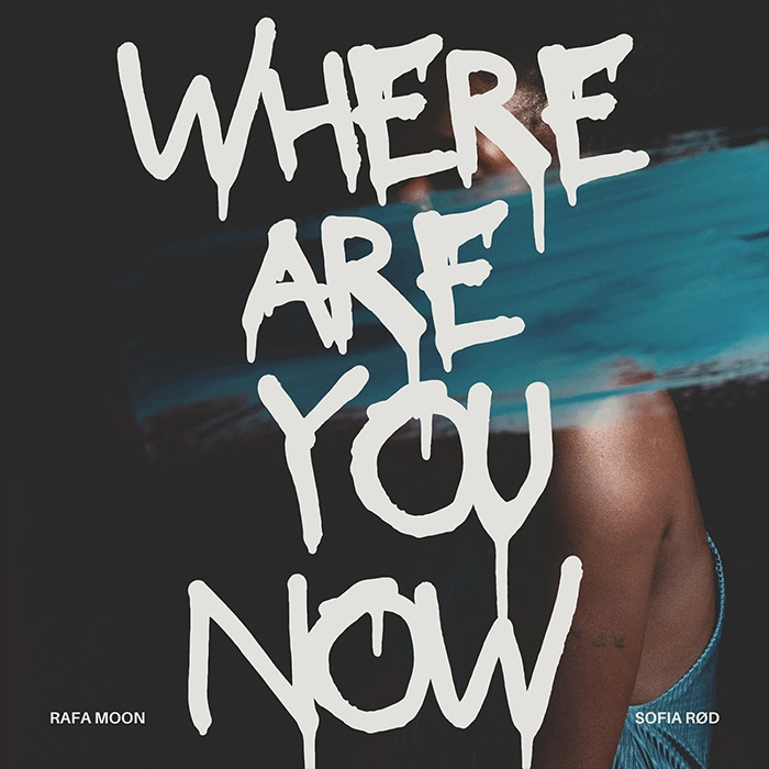 RAFA MOON, Sofia Rod - Where Are You Now [2023]