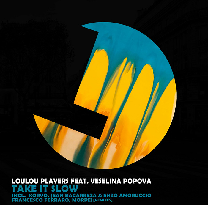 LouLou Players feat. Veselina Popova - Take It Slow [2021]