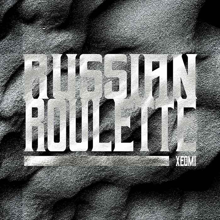 Xeomi - Russian Roulette