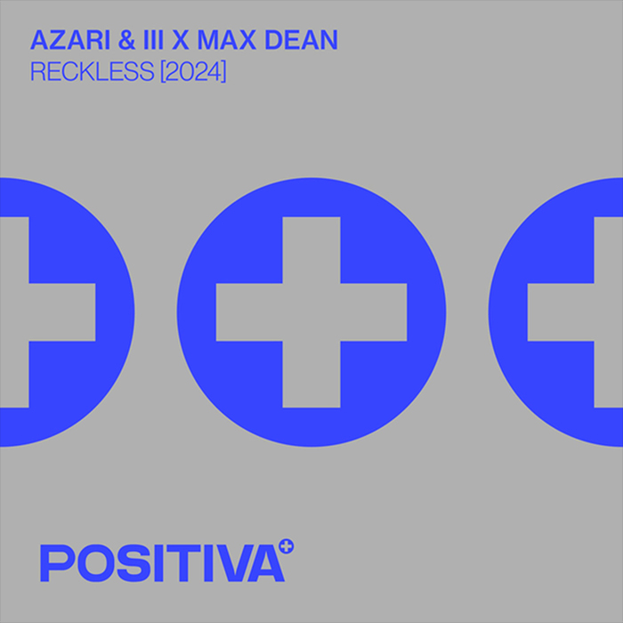Azari & III x Max Dean - Reckless (+Dub Mix) [2024]