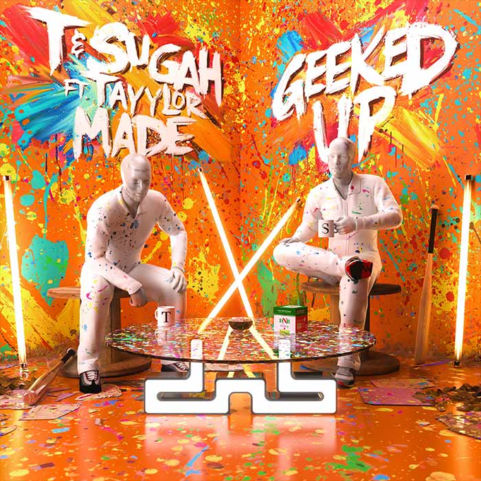 T & Sugah feat. Tayylor Made - Geeked Up
