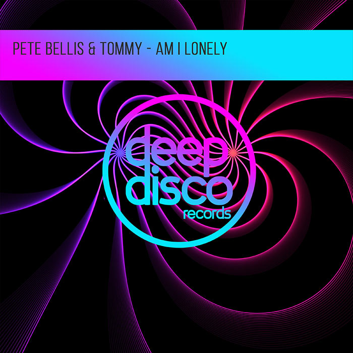 Pete Bellis & Tommy - Am I Lonely [2024]