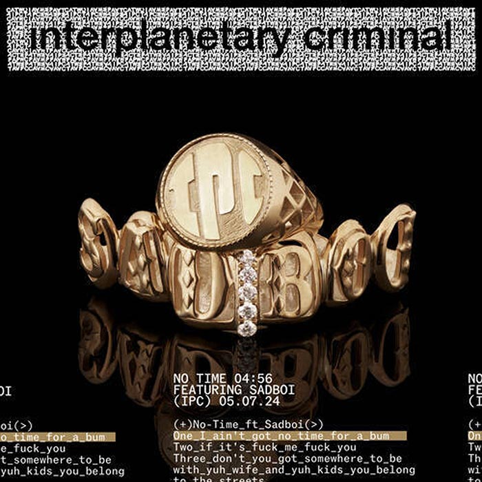 Interplanetary Criminal - No Time (feat. Sadboi)