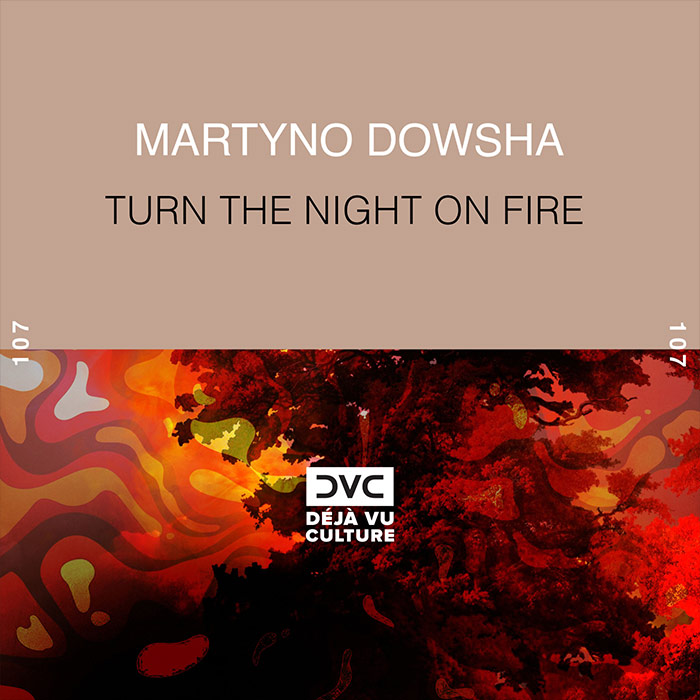 Martyno Dowsha - Turn the Night on Fire [2025]