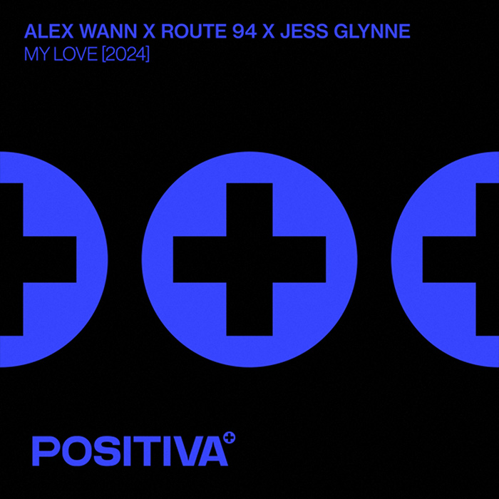 Alex Wann x Route 94 x Jess Glynne - My Love (2024)