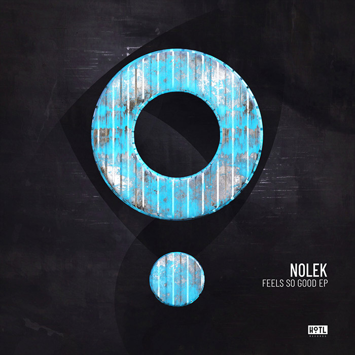 Nolek - Feels So Good / All I Need