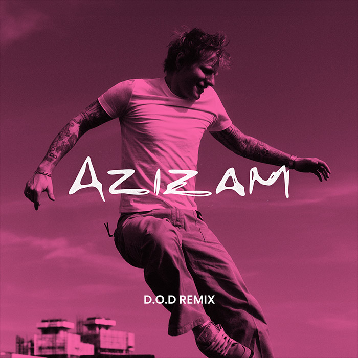 Ed Sheeran - Azizam (D.O.D Remix) [2025]